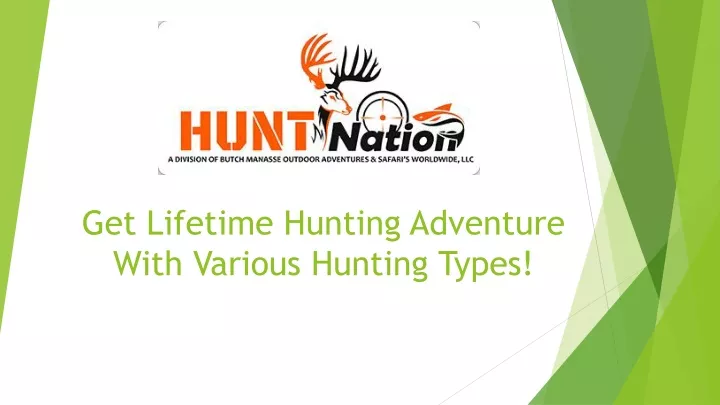 get lifetime hunting adventure with various hunting types