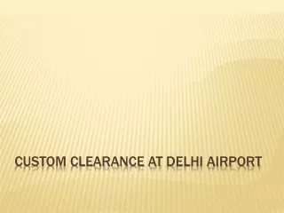 custom clearance at Delhi