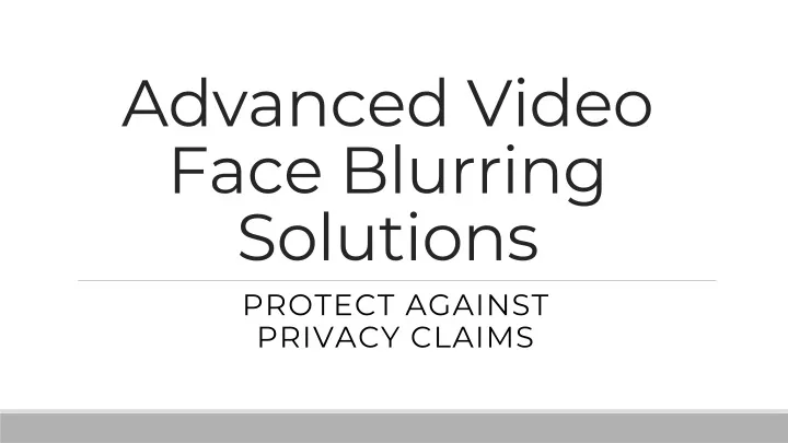 advanced video face blurring solutions