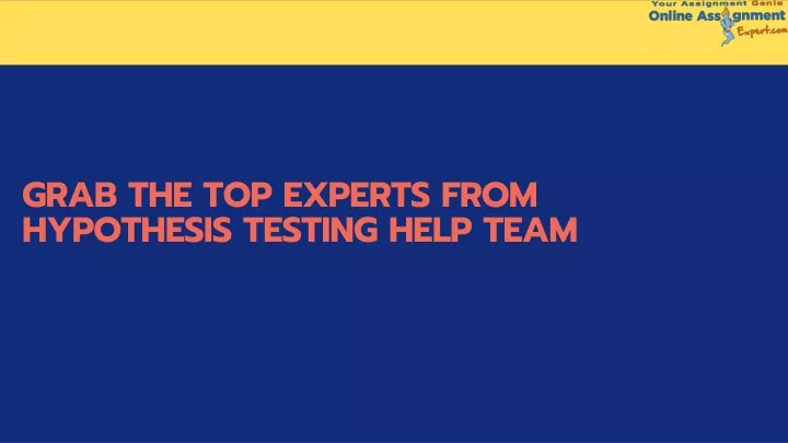 grab the top experts from hypothesis testing help
