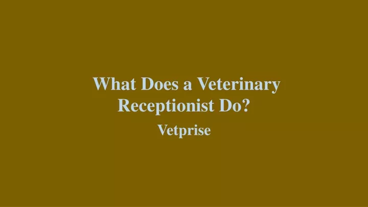 what does a veterinary receptionist do