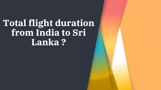 Total flight duration from India to Sri Lanka