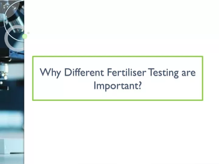 why different fertiliser testing are important