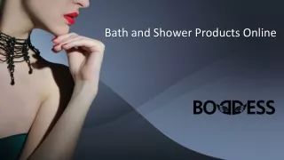Bath and Shower Products Online | Boddess