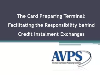 The Card Preparing Terminal