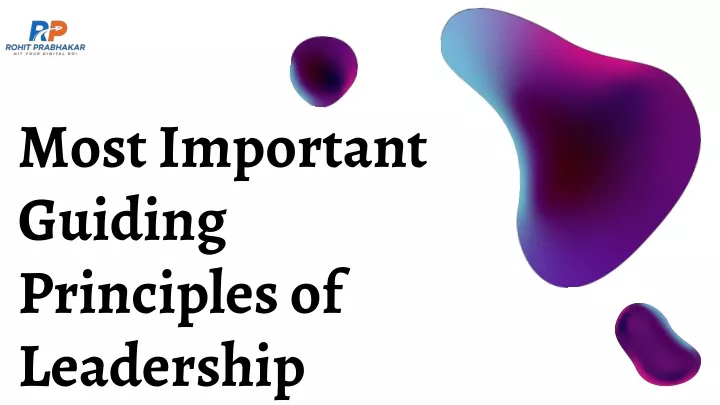 most important guiding principles of leadership