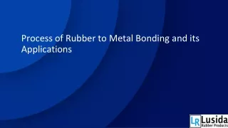 Process of Rubber to Metal Bonding and its Applications