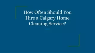 How Often Should You Hire a Calgary Home Cleaning Service?