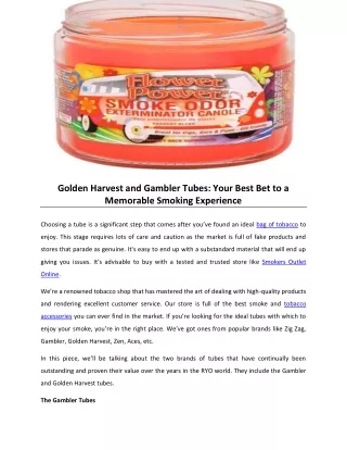 Golden Harvest and Gambler Tubes: Your Best Bet to a Memorable Smoking Experience