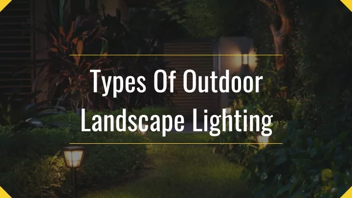 types of outdoor landscape lighting