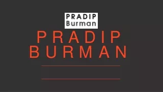 pradip b u r m a n