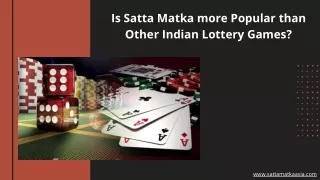 Is Satta Matka more Popular than Other Indian Lottery Games?