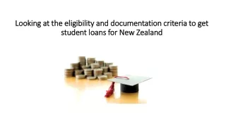 looking at the eligibility and documentation criteria to get student loans for new zealand