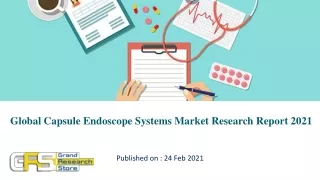 global capsule endoscope systems market research