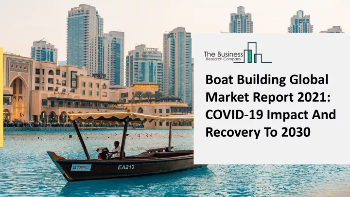 boat building global market report 2021 covid