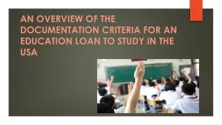 An overview of the documentation criteria for an education loan to study in the USA