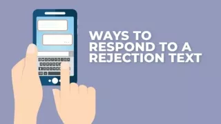 Ways To Respond To A Rejection Text
