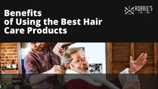 Benefits of Using the Best Hair Care Products