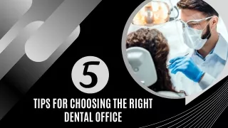 5 Tips for Choosing the Right Dental Office
