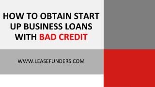 How To Obtain Start Up Business Loans With Bad Credit