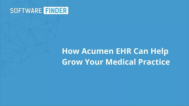 how acumen ehr can help grow your medical practice