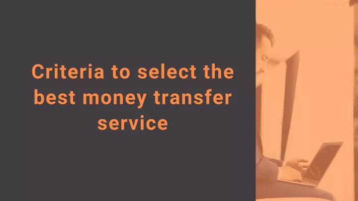 criteria to select the best money transfer service