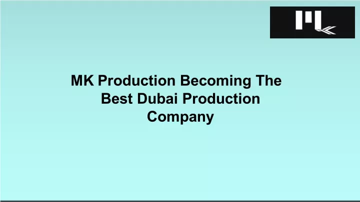 mk production becoming the best dubai production