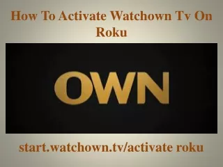 how to activate watchown tv on roku