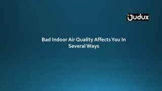 Bad Indoor Air Quality Affects You In Several Ways