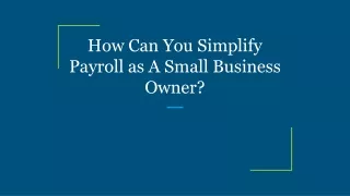 how can you simplify payroll as a small business owner