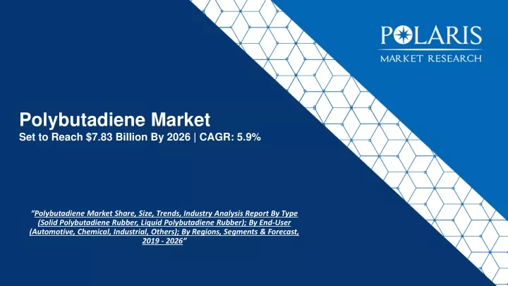 polybutadiene market set to reach 7 83 billion by 2026 cagr 5 9