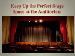 Keep Up the Perfect Stage Space at the Auditorium