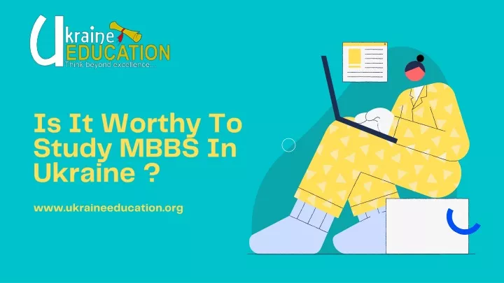 is it worthy to study mbbs in ukraine