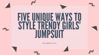 Five Unique Ways to Style Trendy Girls’ Jumpsuit