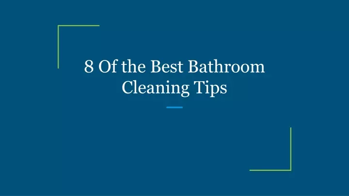 8 of the best bathroom cleaning tips