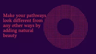 make your pathways look different from any other