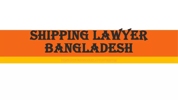 shipping lawyer bangladesh