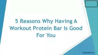 5 Reasons Why Having A Workout Protein Bar Is Good For You