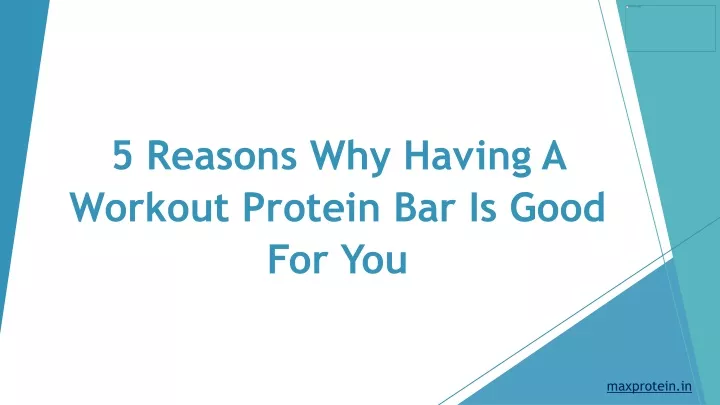 5 reasons why having a workout protein bar is good for you