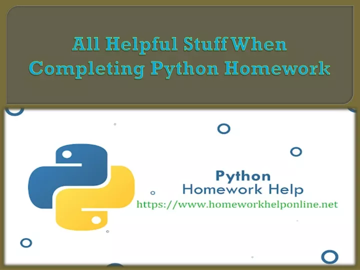 all helpful stuff when completing python homework