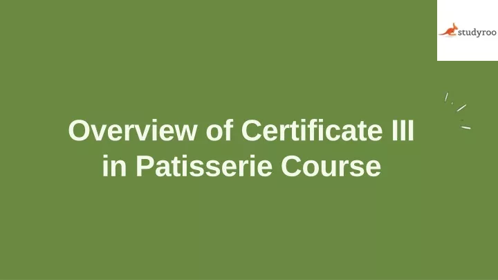 overview of certificate iii in patisserie course