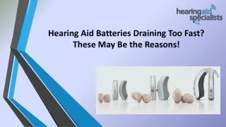 Hearing Aid Batteries Draining Too Fast? These May Be the Reasons!