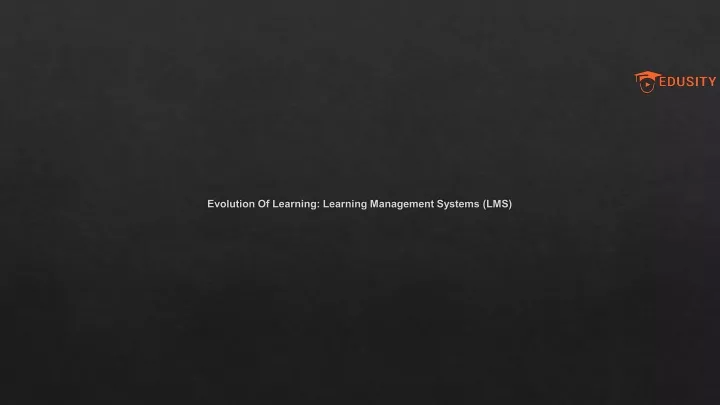 evolution of learning learning management systems lms