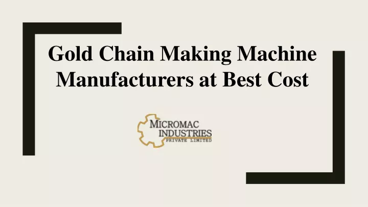 gold chain making machine manufacturers at best