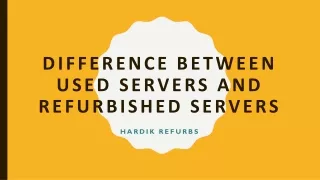 Difference Between Used Servers And Refurbished Servers