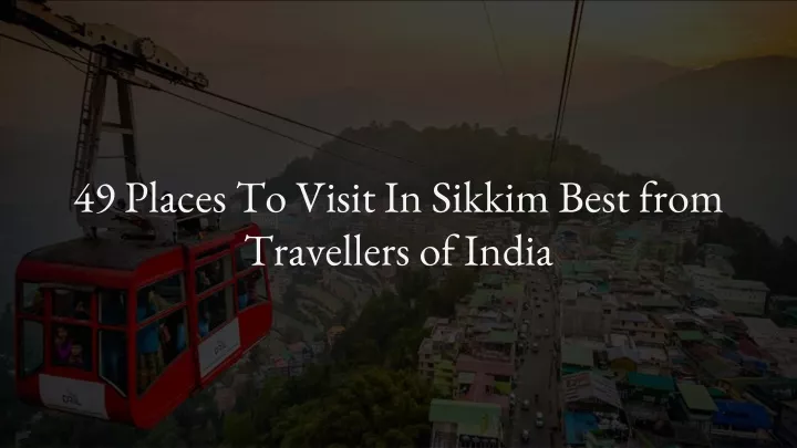 49 places to visit in sikkim best from travellers of india