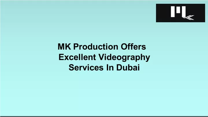 mk production offers excellent videography