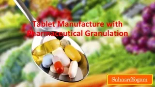 Tablet Manufacture with Pharmaceutical Granulation