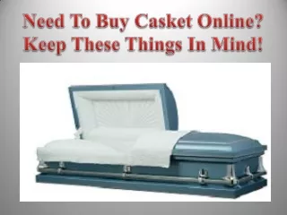 Need To Buy Casket Online? Keep These Things In Mind!