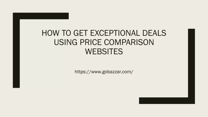how to get exceptional deals using price comparison websites